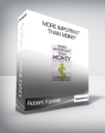 Robert Kiyosaki – More Important Than Money