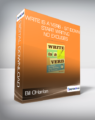 Bill OHanlon – Write is A Verb – Sit Down – Start Writing – No Excuses