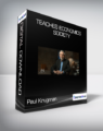 Paul Krugman – Teaches Economics & Society