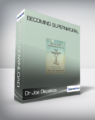 Dr Joe Dispenza – Becoming Supernatural