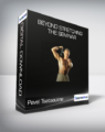 Pavel Tsatsoukne – Beyond Stretching The Seminar