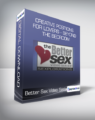 Better Sex Video Series – Creative Positions For Lovers – Beyond The Bedroom