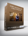 Chris Anderson – Chris Anderson on Public Speaking