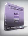 Lane Pederson – DBT in Action In-Session Client Demonstration