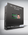 Brian Burt – PPL Army 100 Days to $100k