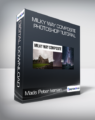 Mads Peter Iversen – Milky Way Composite Photoshop Tutorial