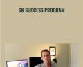 6K Success Program – Dave Rogenmoser