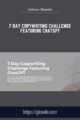7 Day Copywriting Challenge Featuring ChatGPT  –  Ashton Shanks