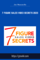 7 Figure Sales Video Secrets 2023  –  Joe Muscatello