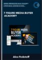 7 Figure Media Buyer Academy  –  Alex Fedotoff
