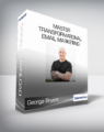 George Bryant – Master Transformational Email Marketing