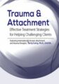 Trauma & Attachment-Effective Treatment Strategies for Helping Challenging Clients – Terry Levy