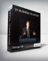 George Gill – 2X Business Multiplier