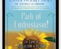 Path of Enthusiasm! The Law of Attraction in Action Episode 6 – Abraham Hicks