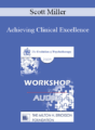 [Audio] EP09 Workshop 05 – Achieving Clinical Excellence: Empirical Lessons from the Field’s Most Effective Practitioners – Scott Miller, PhD