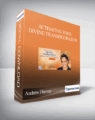 Activating Your Divine Transfiguration With Andrew Harvey