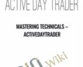 Mastering Technicals – Activedaytrader