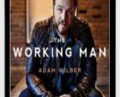 The Working Man – Adam Wilber