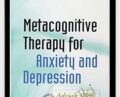 Metacognitive Therapy For Anxiety and Depression – Adrian Wells