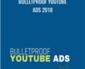 Bulletproof Youtube Ads 2018 – Adskills