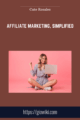 Affiliate Marketing, Simplified  –  Cate Rosales