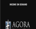 Income on Demand – Agora Financial