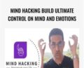 Mind Hacking Build Ultimate Control on Mind and Emotions – Ahmed Elshahawy