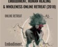 Embodiment, Human Healing and Wholeness Online Retreat (2018) – Aisha Salem