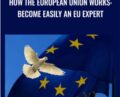 How the European Union works: become easily an EU expert – Alain de Raymond