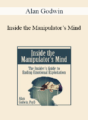 Alan Godwin – Inside the Manipulator’s Mind: The Insider’s Guide to Ending Emotional Exploitation