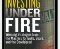 Investing Under Fire – Alan R.Ackerman
