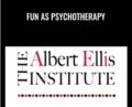Fun As Psychotherapy – Albert Ellis