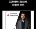 Ecommerce Scaling Secrets 2019 – Alex Fedotoff