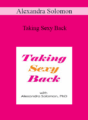 Alexandra Solomon – Taking Sexy Back