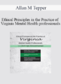 Allan M Tepper – Ethical Principles in the Practice of Virginia Mental Health Professionals