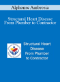Alphonse Ambrosia – Structural Heart Disease – From Plumber to Contractor
