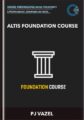 ALTIS Foundation Course  –  PJ VAZEL