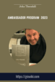 Ambassador Program  2023  –  John Thornhill