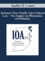 Amber R Comer – Indiana’s New Health Care Consent Law – The Impact on Physicians and Patients