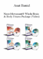 Anat Baniel – NeuroMovement® Whole Brain & Body Fitness Package (Video)