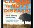 Cancer Is Not A Disease-It’s A Survival Mechanism – Andreas Moritz