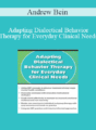 Andrew Bein – Adapting Dialectical Behavior Therapy for Everyday Clinical Needs