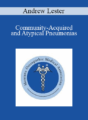 Andrew Lester – Community-Acquired and Atypical Pneumonias