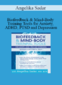 Angelika Sadar – Biofeedback & Mind-Body Training Tools for Anxiety, ADHD, PTSD and Depression: Enhance Your Clinical Skills
