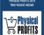 Physical Profits 2019 True Passive Income – Anik Singal