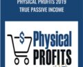 Physical Profits 2019 True Passive Income – Anik Singal