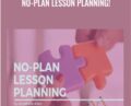 No-Plan Lesson Planning! – Annabelle Allen