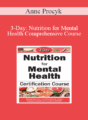 Anne Procyk – 3-Day: Nutrition for Mental Health Comprehensive Course