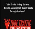 Tube Traffic Selling System-How To Acquire High Quality Leads Through Youtube!!! – JOSHUA ELDER’S