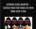 Extreme Close Quarter – Tactics Fight for Your Life  4 DVD – Moni Aizik